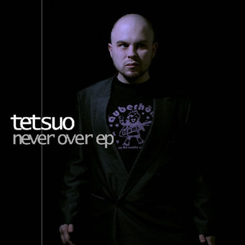 TeTsuo - Never Over