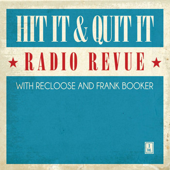 Various Artists - Hit It & Quit It Radio Revue, Vol. 1 with Recloose & Frank Booker