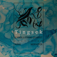 Tingsek - Tingsek & Vindla String Quartet feat. Måns Mernsten