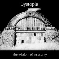 Dystopia - The Wisdom of Insecurity