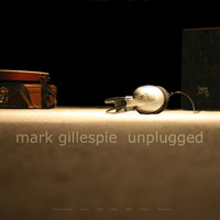 Mark Gillespie - Unplugged