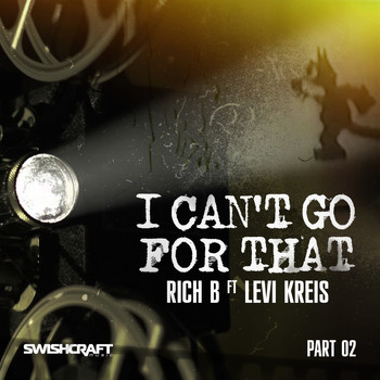 Rich B - I Can't Go for That (Ft. Levi Kreis) (Part Two)