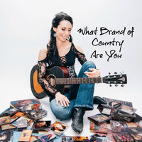 Amanda Hagel - What Brand of Country Are You