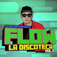 DJ Nelson - Flow la Discoteca Mega Mix, Vol.2
