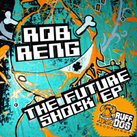 Rob Reng - The Future Shock EP