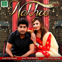 Raj Mawer - Nakhro - Single
