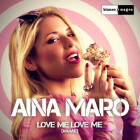 Aina Maro - Love Me Love Me (Nanaé)