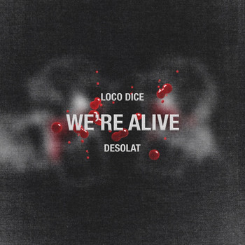 Loco Dice - We're Alive