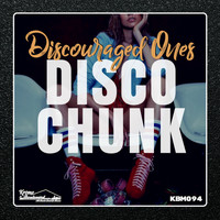 Discouraged Ones - Disco Chunk