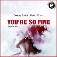 Deejay Balius, David Chust - You're So Fine