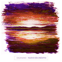 Chuknano - Nuevo día (Inédito)