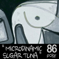 Microdinamic - Sugar Tuna