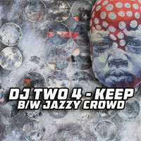 DJ Two4 - Keep / Jazzy Crowd