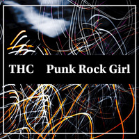 THC - Punk Rock Girl