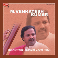 M. Venkatesh Kumar - Hindustani Classical Vocal 3068