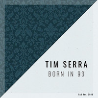 Tim Serra - Born In 93