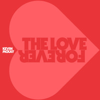 Kevin McKay - The Love Forever