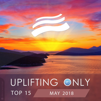 Various Artists - Uplifting Only Top 15: May 2018