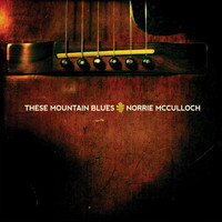 Norrie McCulloch - These Mountain Blues