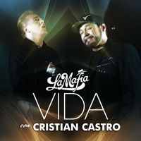 La Mafia, Cristian Castro - Vida