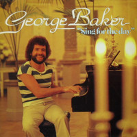 George Baker - Sing For The Day (Remastered)