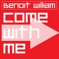 Benoit William / - Come With Me