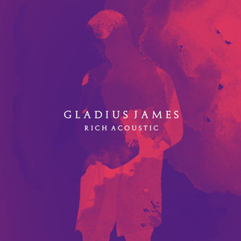 Gladius James - Rich (Acoustic)