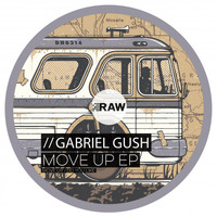 Gabriel Gush - Move Up EP