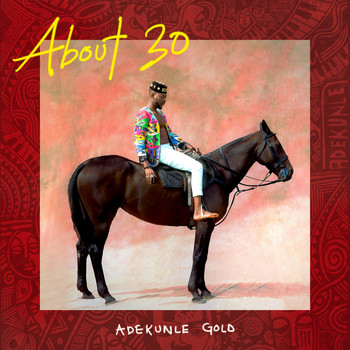 Adekunle Gold - About 30 (Explicit)