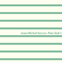 Jean-Michel Serres / - Flair Dub 1