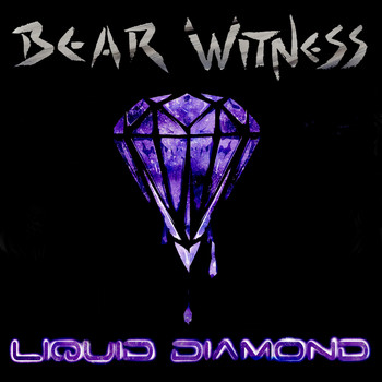 Bear Witness / - Liquid Diamond