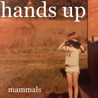 Hands Up / - Mammals