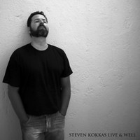 Steven Kokkas / - Live & Well