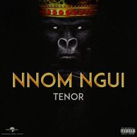 TENOR - Nnom Ngui (Explicit)