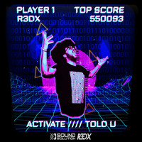 R3dX - Activate / Told U
