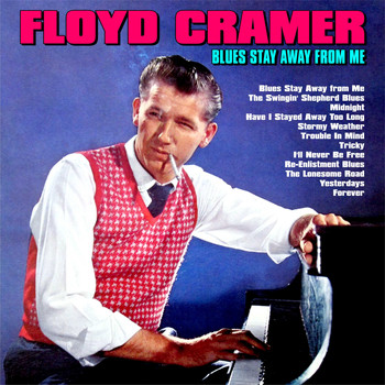 Floyd Cramer - Blues Stay Away From Me