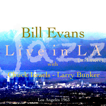 Bill Evans - Live In LA And More