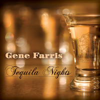 Gene Farris - Tequila Nights