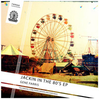 Gene Farris - Jackin In The 80's EP