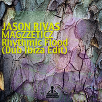 Jason Rivas, Magzzeticz - Rhythmic Flood (Dub Ibiza Edit)