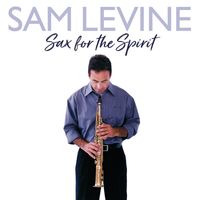 Sam Levine - Sax For The Spirit