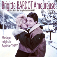 Baptiste Thiry - Brigitte Bardot amoureuse (Bande originale du film)