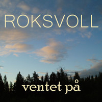 Roksvoll - Ventet på