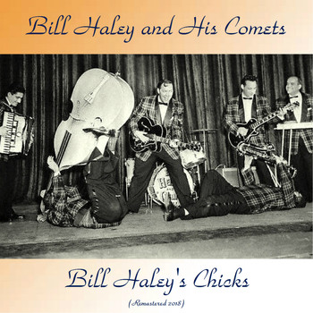 Bill Haley and his Comets - Bill Haley's Chicks (Remastered 2018)