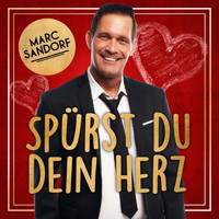 Marc Sandorf - Spürst du dein Herz