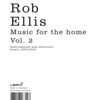 Rob Ellis - Music for the Home, Vol. 2