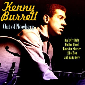 Kenny Burrell - Out of Nowhere