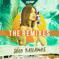 A Class - Solo Bailamos (The Remixes)