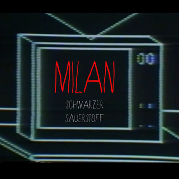 Milan - Schwarzer Sauerstoff