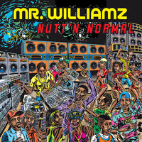 Mr. Williamz - Nutt'n Normal